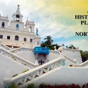 Best Historical Places in North Goa: Forts, Churches, and More