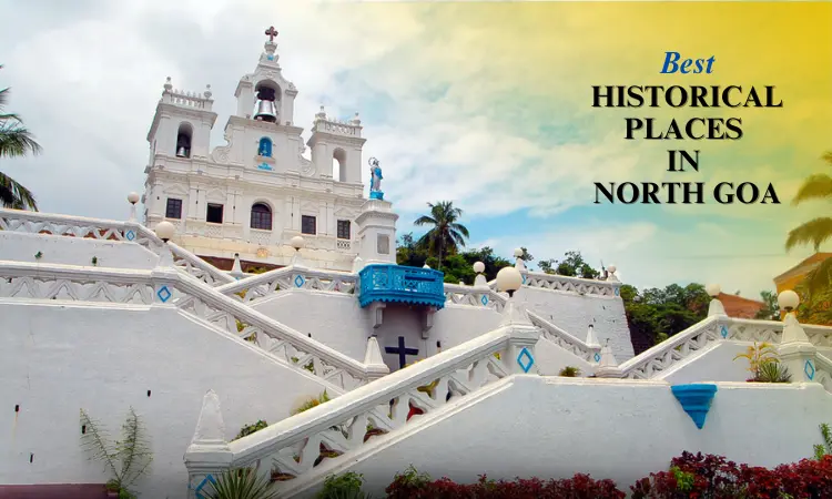 Best Historical Places in North Goa: Forts, Churches, and More