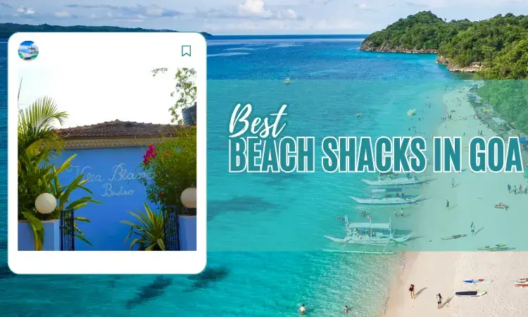 Best Beach Shacks in Goa for Sun, Sea, and Seafood