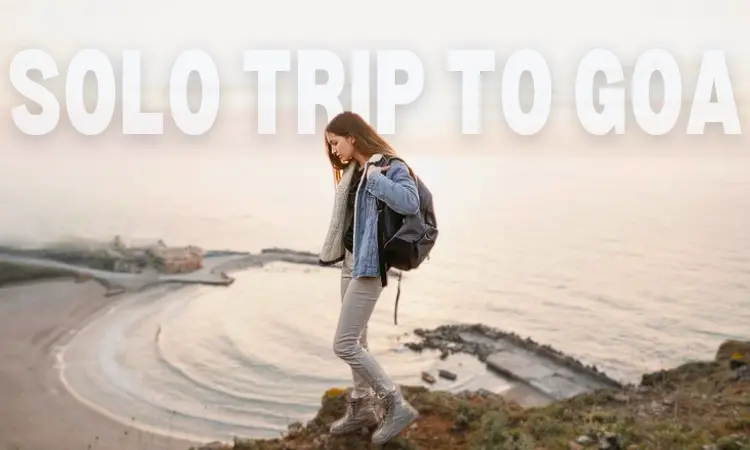 Top Tips for a Solo Trip to Goa | Beaches, Cafes, and Adventures