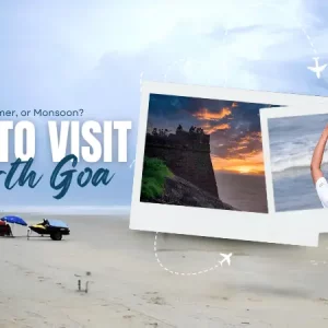 Winter, Summer, or Monsoon? The Best Time To Visit North Goa